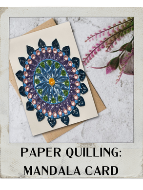 05.26.2024 (11am)- Paper Quilling: Mandala Card Workshop