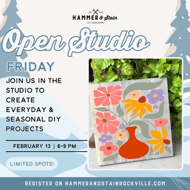 02.13.2026 (6pm)- Open Studio Friday
