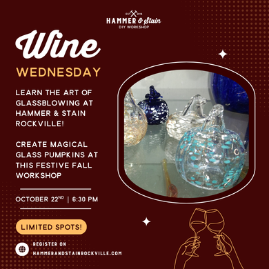 10.22.2025 (6:30pm)- Wine Wednesday: Glass Blowing Pumpkins
