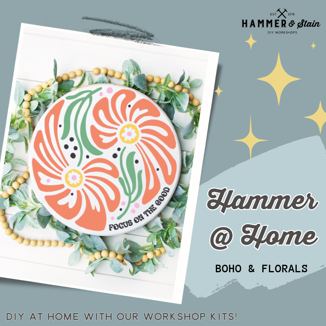 Hammer @ Home - Boho & Florals