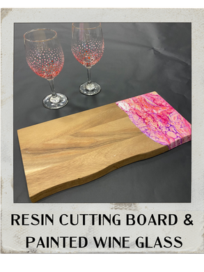 05.26.2024 (2pm)- Resin Cutting Board and Painted Wine Glass