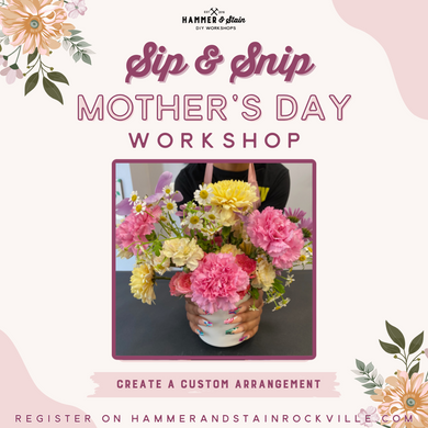 05.11.2025 (2pm)-  Mother's Day Sip & Snip Floral Experience